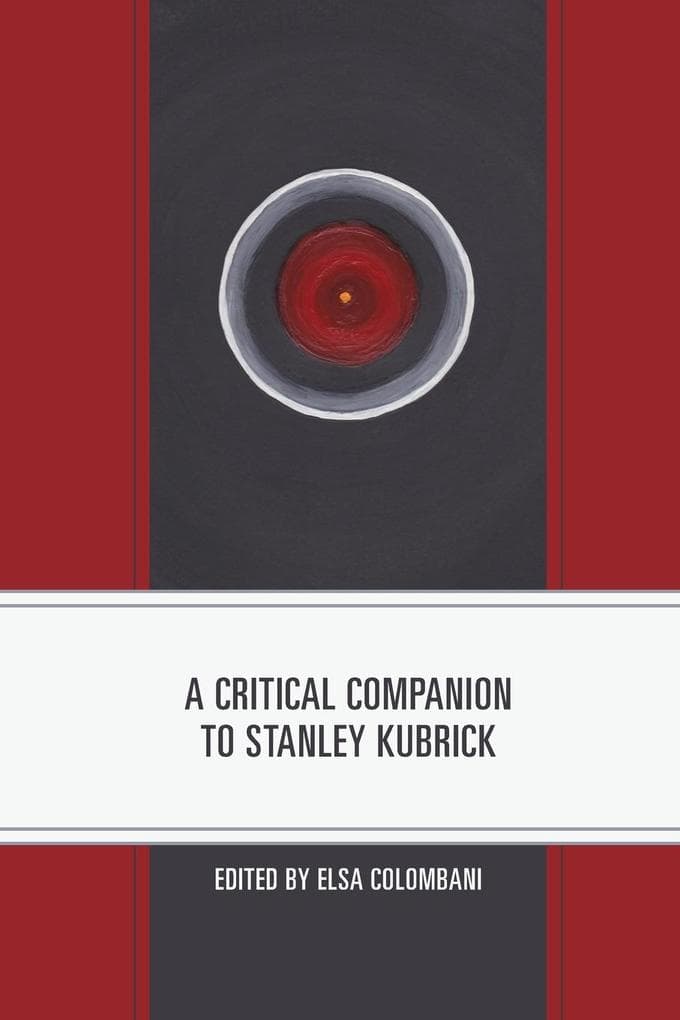 Critical Companion to Stanley Kubrick