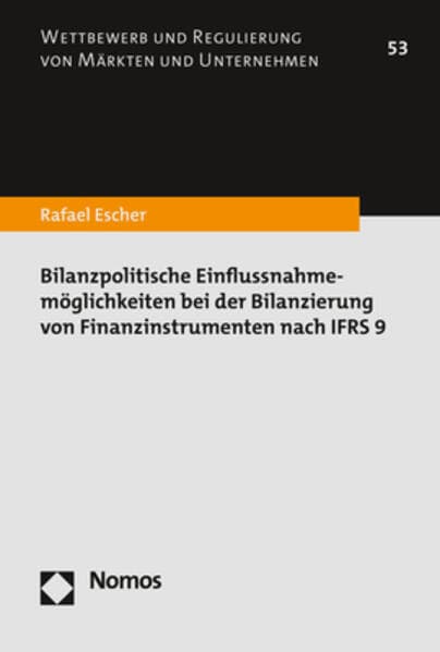Bilanzpolitische Einflussnahmemöglichkeiten bei der Bilanzierung von Finanzinstrumenten nach IFRS 9
