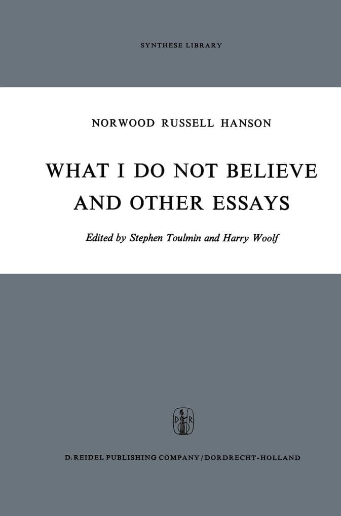 What I Do Not Believe, and Other Essays