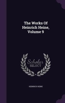 The Works Of Heinrich Heine, Volume 9