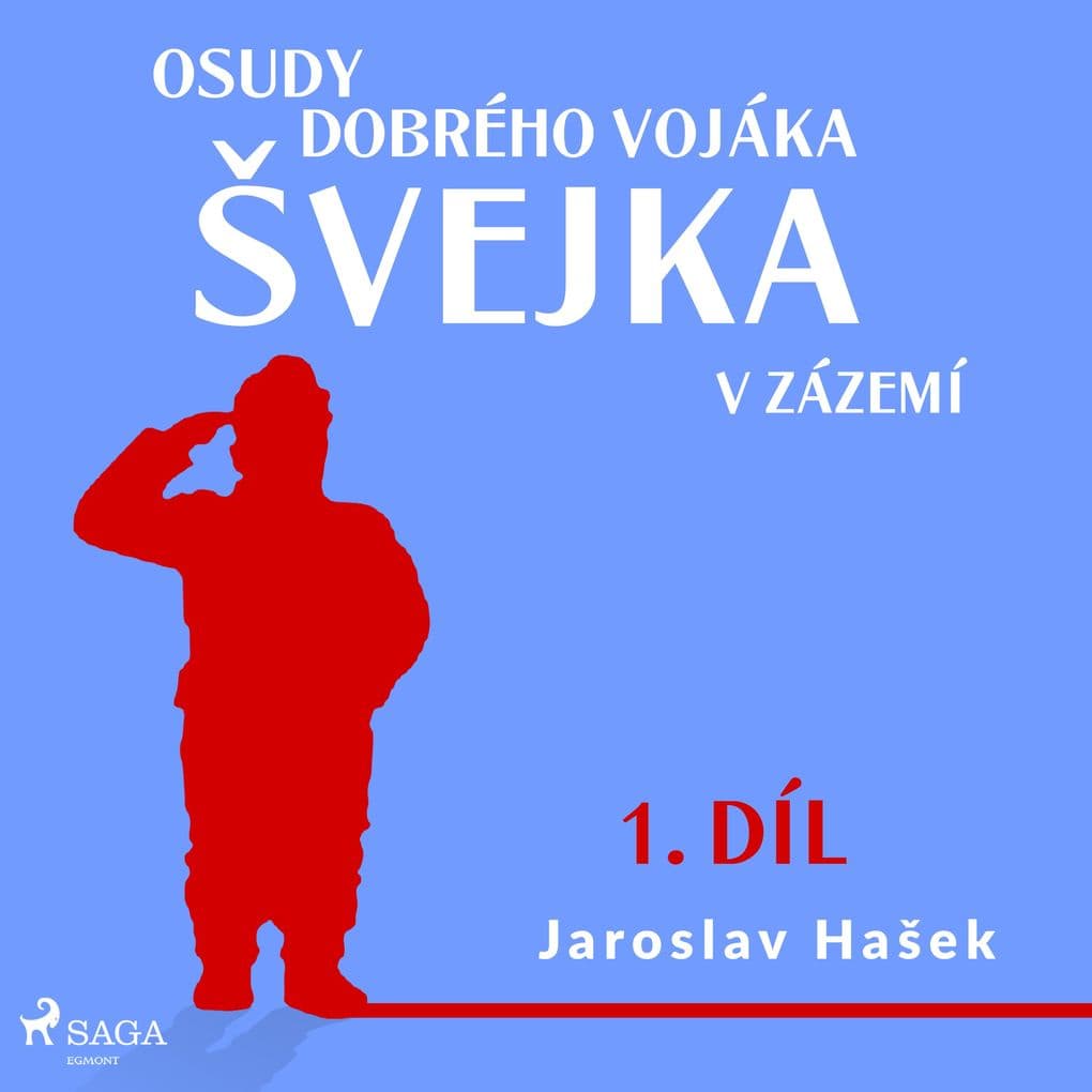 Osudy dobrého vojáka Švejka V zázemí (1. díl)