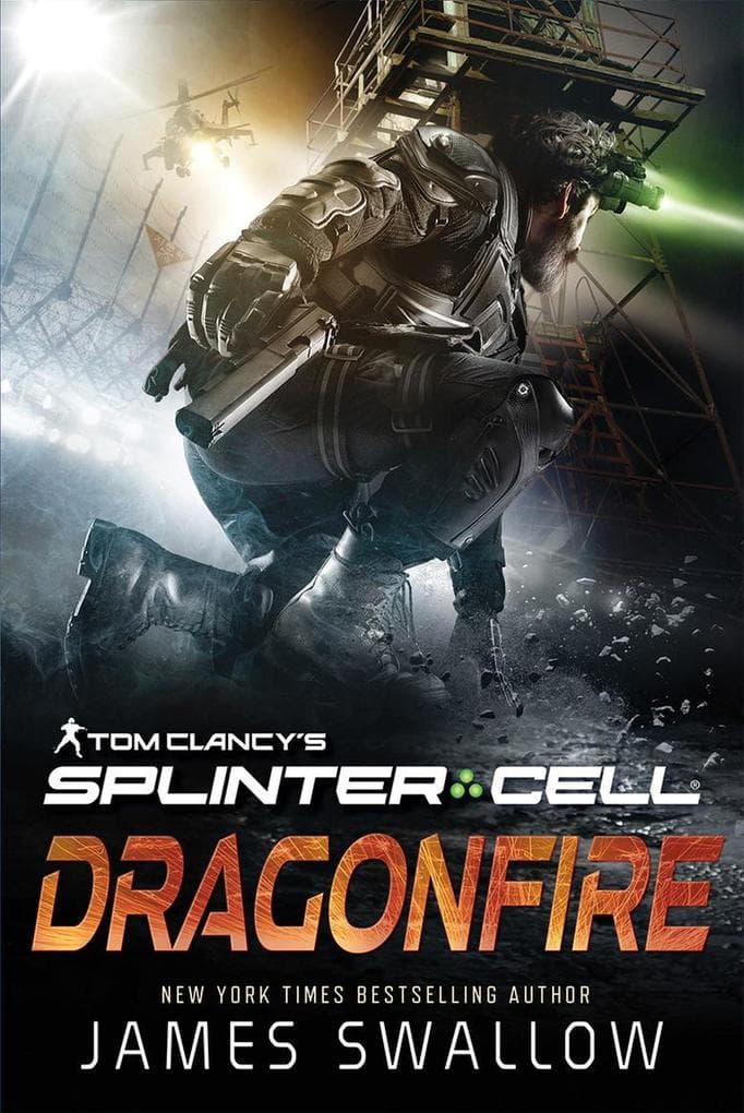Tom Clancy's Splinter Cell®: Dragonfire (Ubisoft: Splinter Cell, #2)