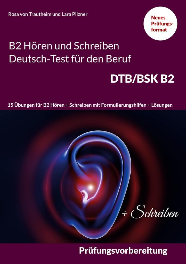 B2 Hören und Schreiben Deutsch-Test für den Beruf DTB/BSK B2