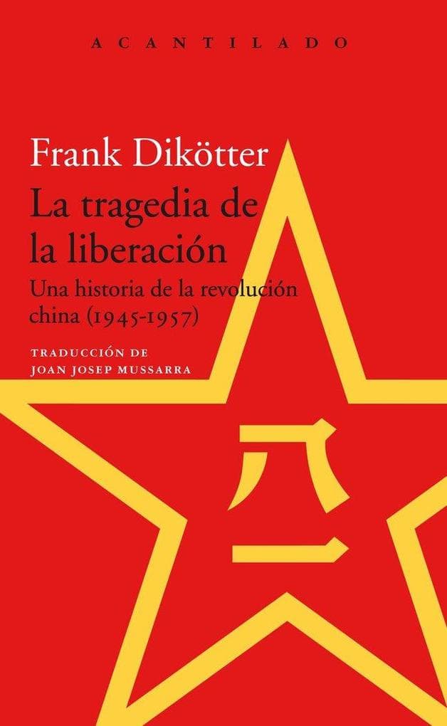 La tragedia de la liberación : una historia de la revolución china, 1945-1957