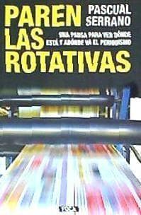 Paren las rotativas : una pausa para ver dónde está y adónde va el periodismo