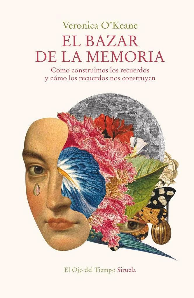 El bazar de la memoria : cómo construimos los recuerdos y cómo los recuerdos nos construyen