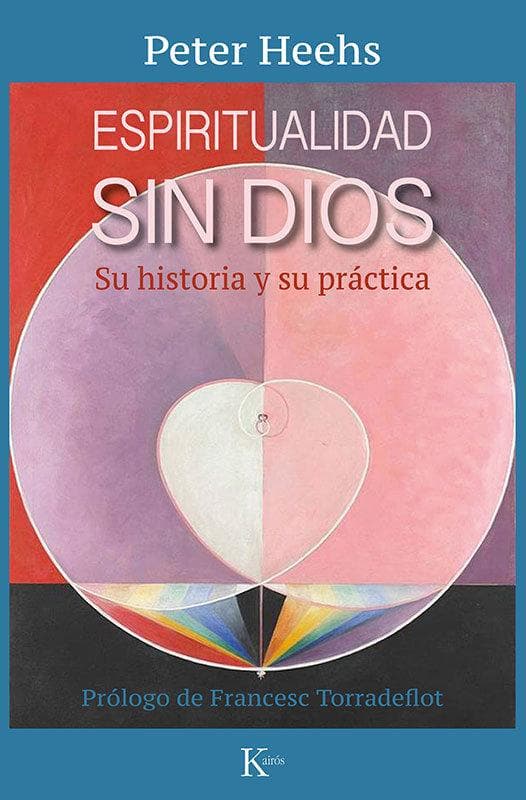 Espiritualidad sin Dios : su historia y su práctica