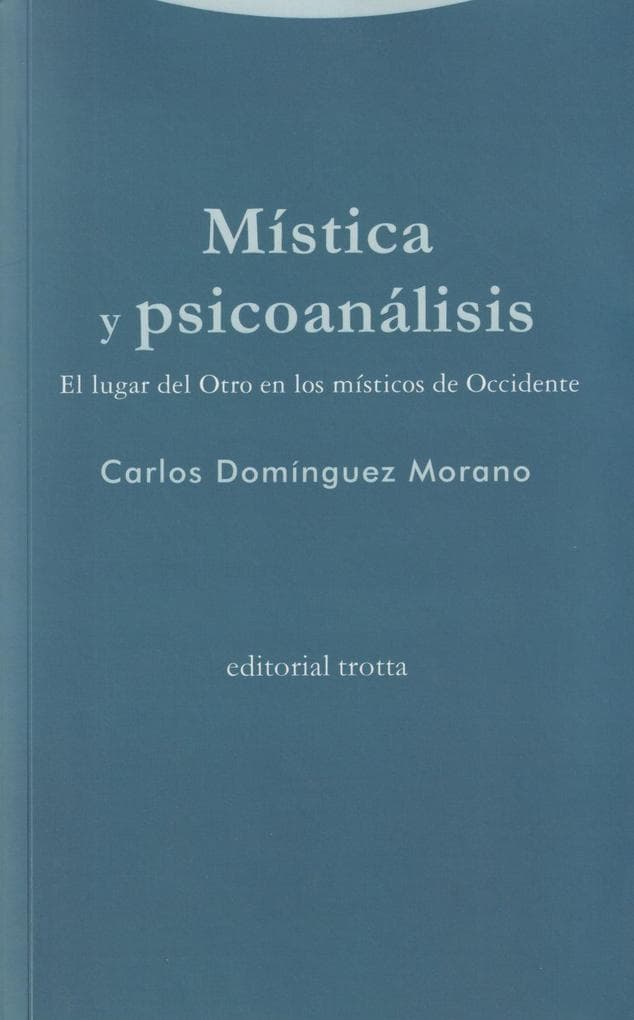 Mística y psicoanálisis : el lugar del otro en los místicos de Occidente