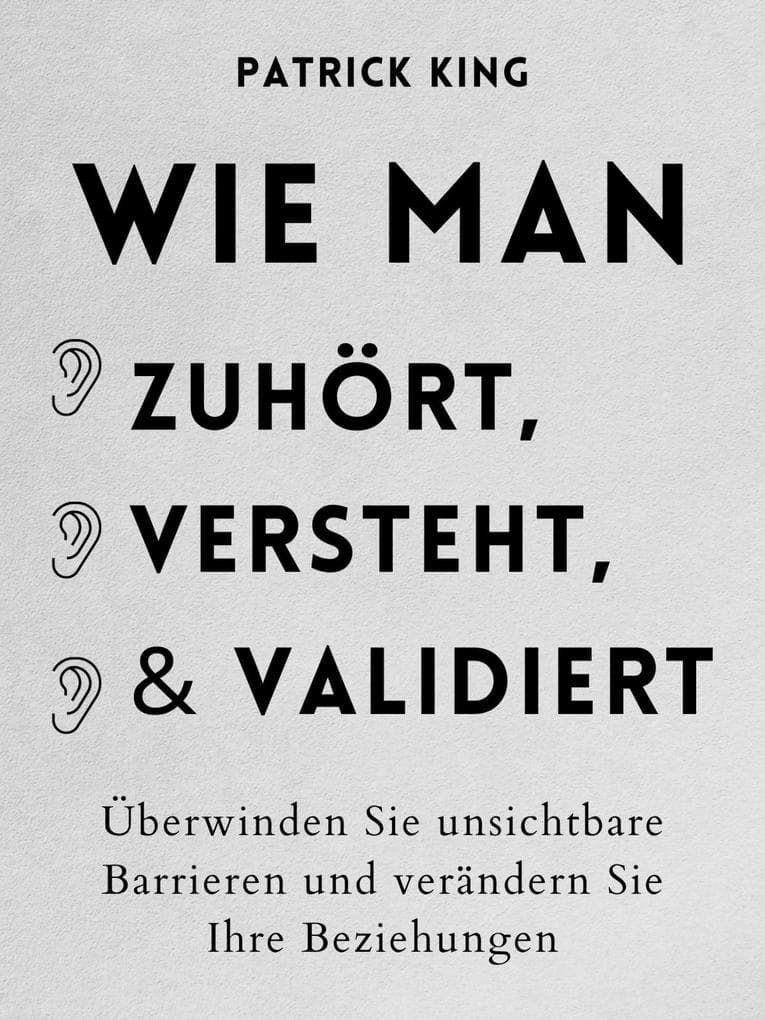 Wie man zuhört, versteht und validiert