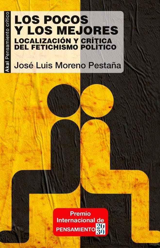 Los pocos y los mejores : localización y crítica del fetichismo político