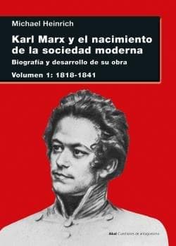 Karl Marx y el nacimiento de la sociedad moderna I : biografía y desarrollo de su obra : 1818-1841