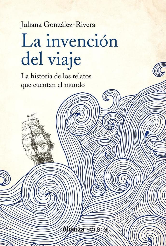 La invención del viaje : la historia de los relatos que cuentan el mundo