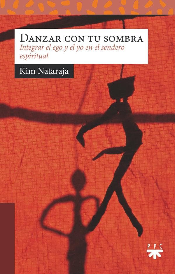 Danzar con tu sombra : integrar el ego y el yo en el sendero espiritual