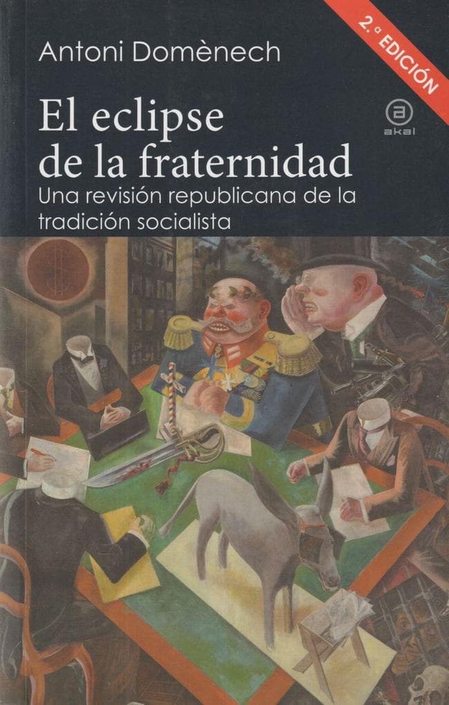 El eclipse de la fraternidad : una revisión republicana de la tradición socialista