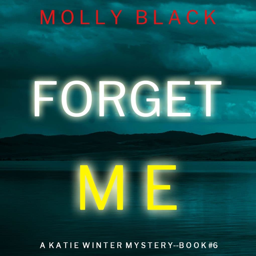 Forget Me (A Katie Winter FBI Suspense ThrillerBook 6)