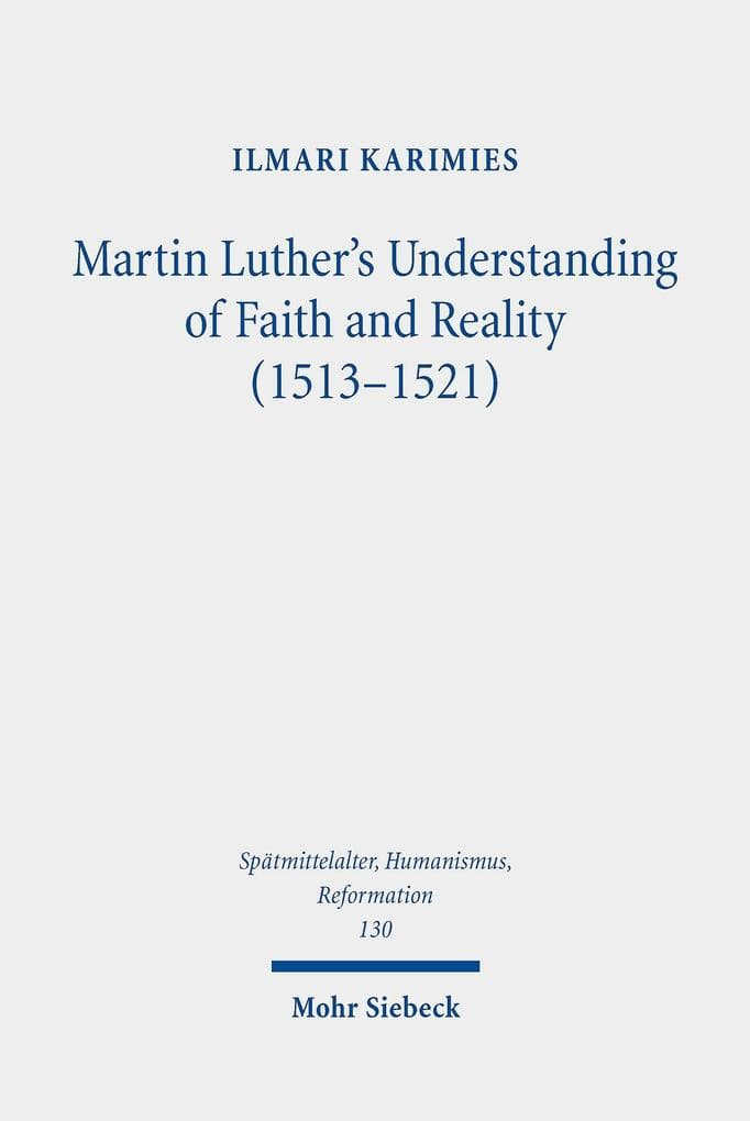 Martin Luther's Understanding of Faith and Reality (1513-1521)