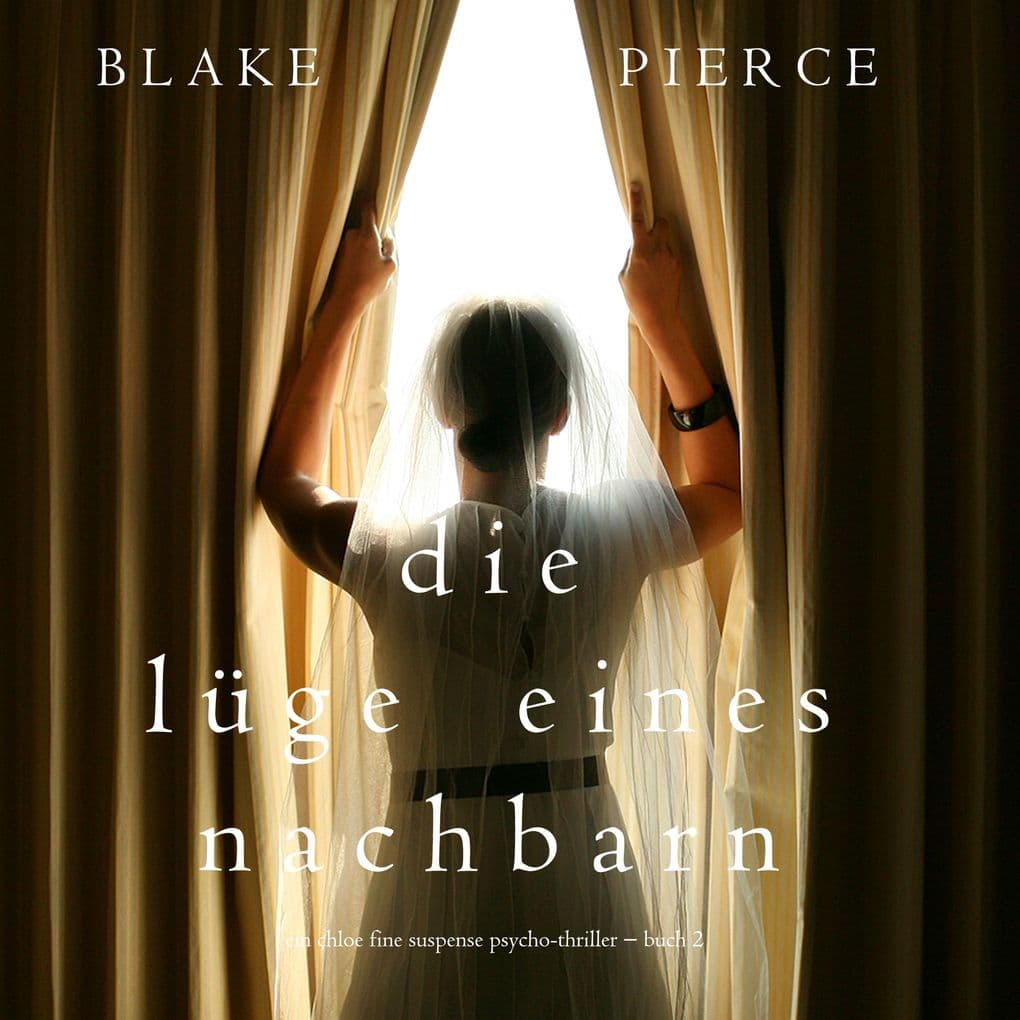 Die Lüge eines Nachbarn (Ein Chloe Fine Suspense Psycho-Thriller Buch 2)