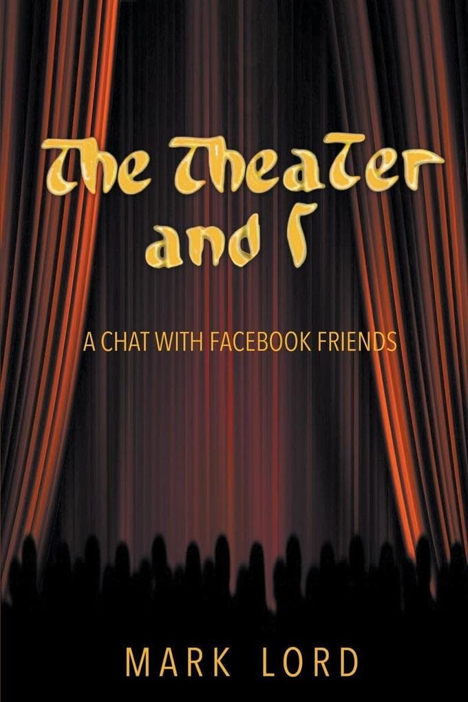 The Theater and I