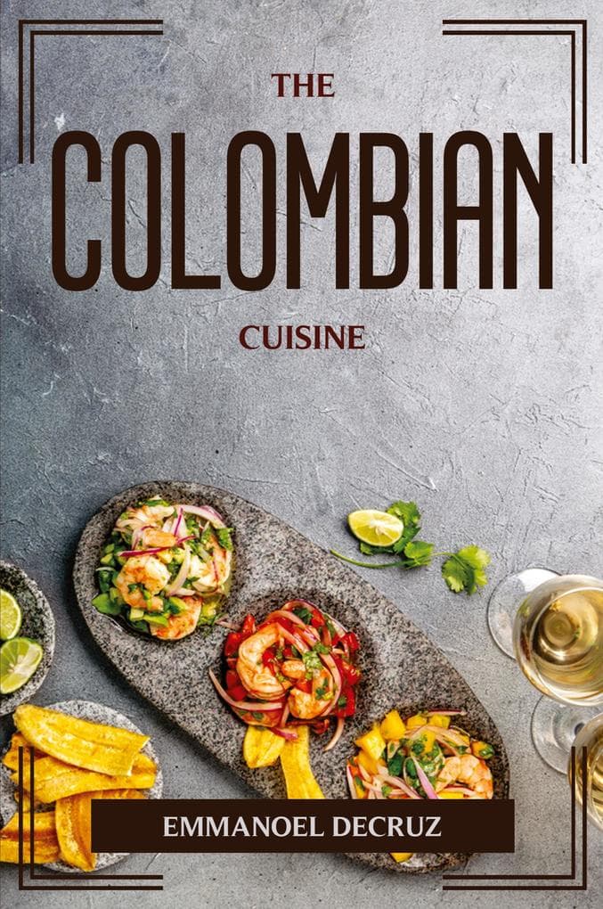 THE COLOMBIAN CUISINE