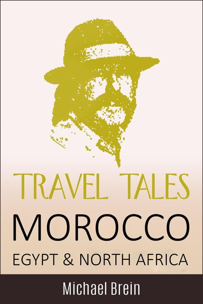 Travel Tales: Morocco, Egypt & North Africa (True Travel Tales)