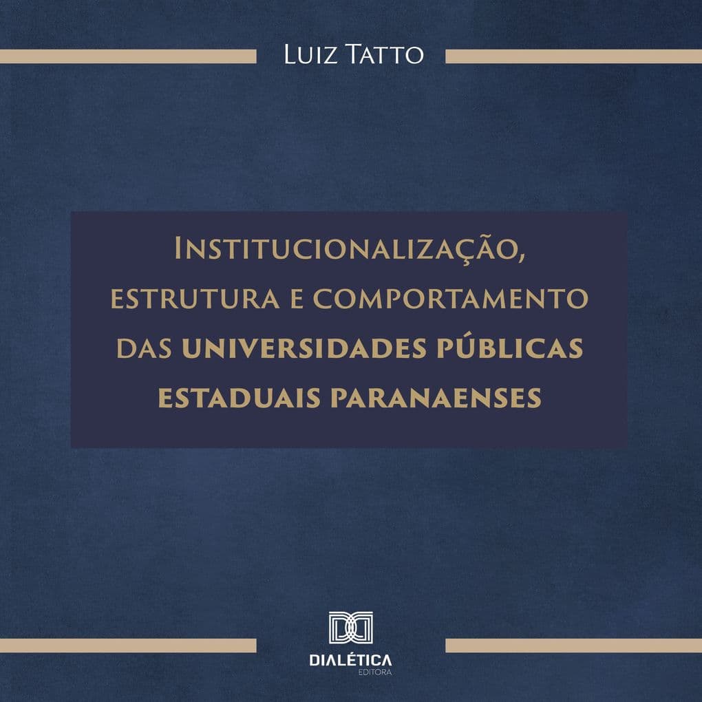 Institucionalização, estrutura e comportamento das universidades públicas estaduais paranaenses