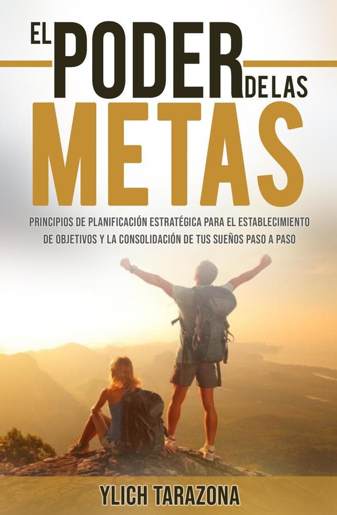 El Poder De Las Metas (Reingeniería y Reprogramación Mental, #7)