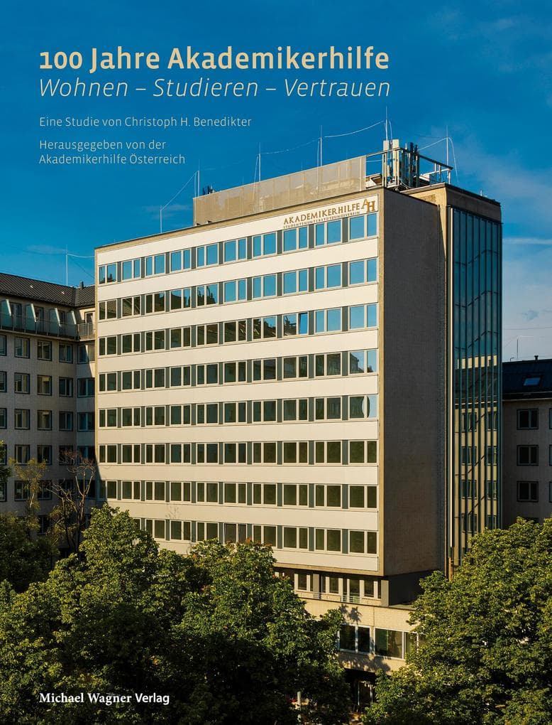 100 Jahre Akademikerhilfe: Wohnen - Studieren - Vertrauen