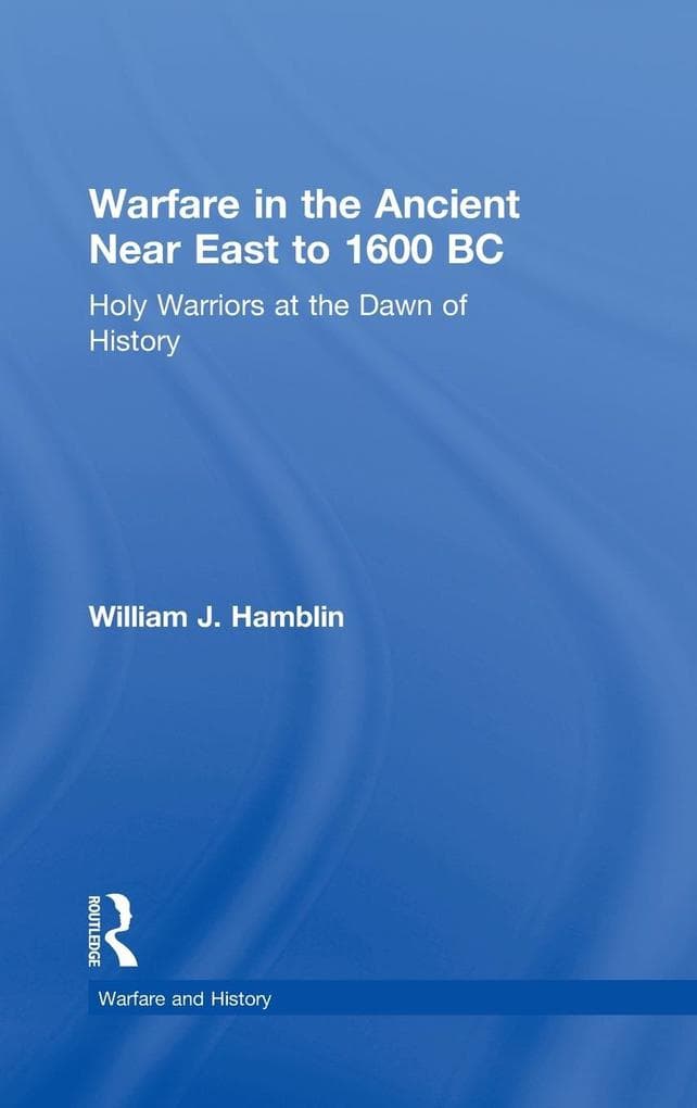 Warfare in the Ancient Near East to 1600 BC