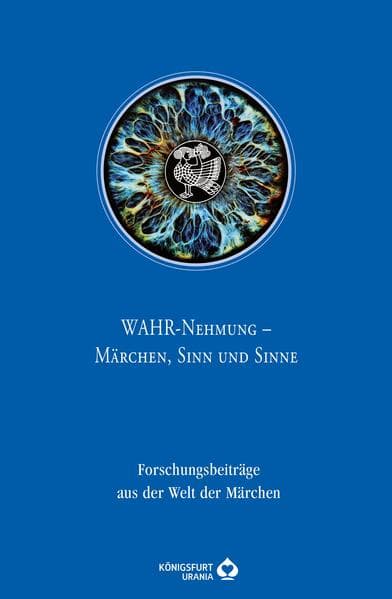 Wahr-Nehmung - Märchen, Sinn und Sinn