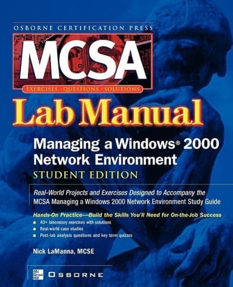 McSa Managing a Windows 2000 Network Environment Lab Manual (Exam 70-218) (Student)