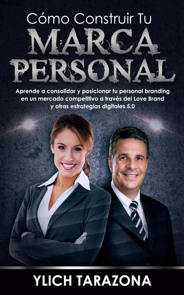 Cómo Construir Tu Marca Personal (Reingeniería y Reprogramación Mental, #7)