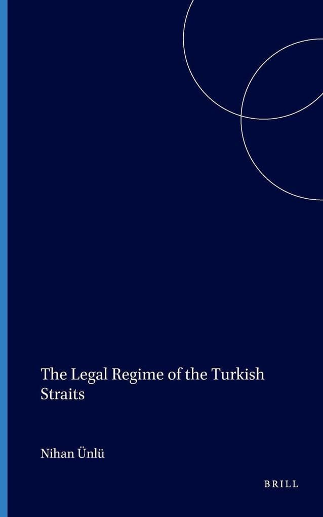 The Legal Regime of the Turkish Straits