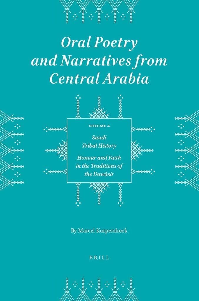 Oral Poetry and Narratives from Central Arabia, Volume 4 Saudi Tribal History