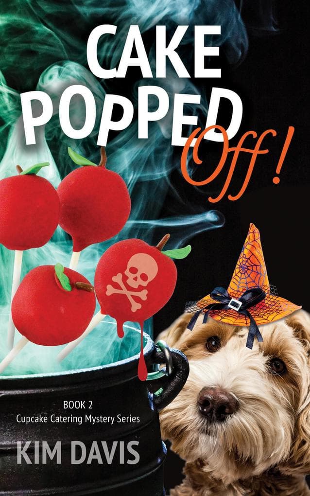 Cake Popped Off! (Cupcake Catering Mystery Series, #2)