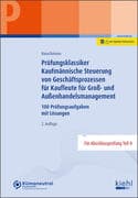 Prüfungsklassiker Kaufmännische Steuerung von Geschäftsprozessen für Kaufleute für Groß- und Außenha