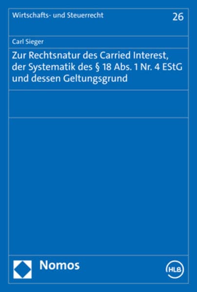Zur Rechtsnatur des Carried Interest, der Systematik des § 18 Abs. 1 Nr. 4 EStG und dessen Geltungsg