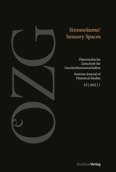 Österreichische Zeitschrift für Geschichtswissenschaften 33/1/2022: Sinnesräume/Sensory Spaces