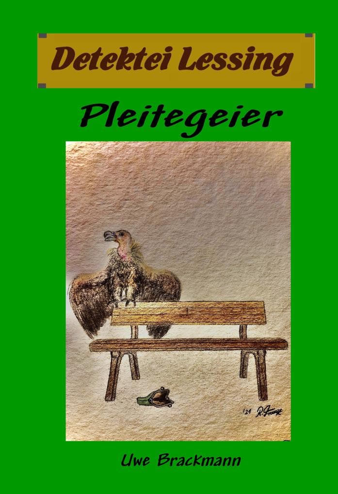 Pleitegeier: Detektei Lessing Kriminalserie, Band 43.