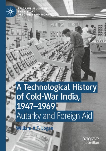 A Technological History of Cold-War India, 1947-1969