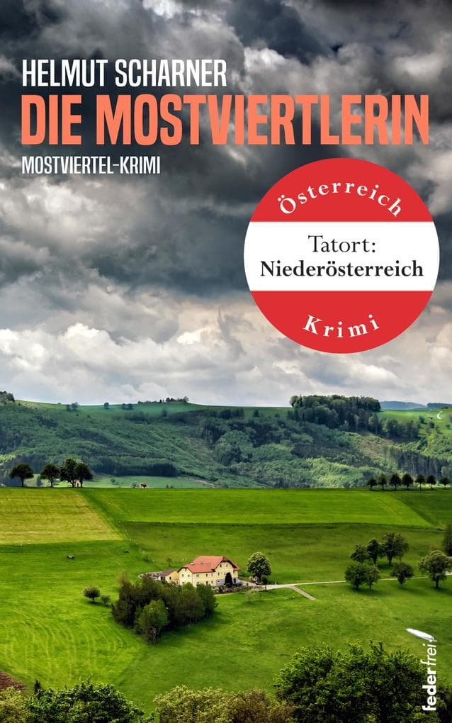 Die Mostviertlerin: Österreich-Krimi (Tatort: Niederösterreich)