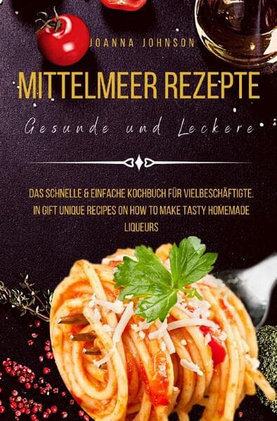 Mittelmeer Rezepte Gesunde und Leckere