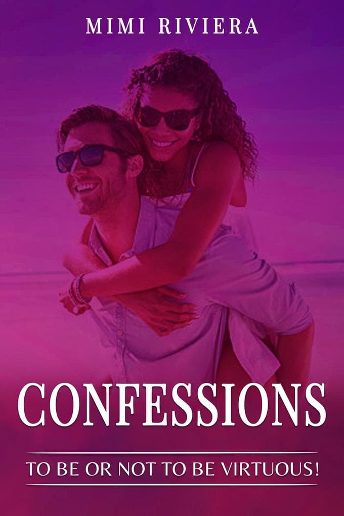 To Be or Not to Be Virtuous! (Confessions)