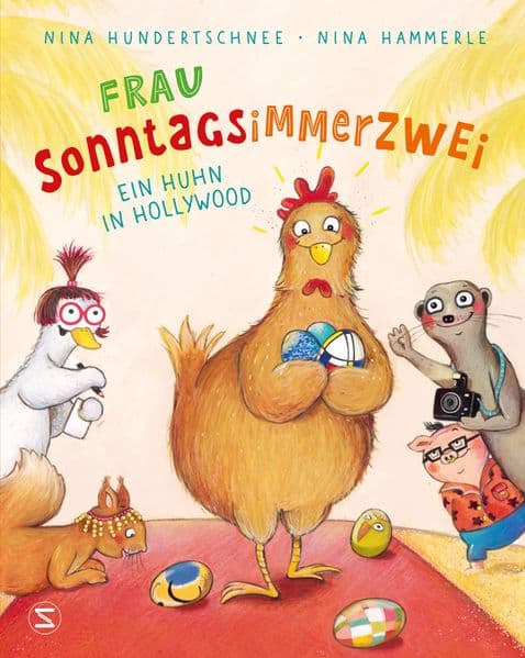 Frau Sonntagsimmerzwei - Ein Huhn in Hollywood: eine amüsantes Osterbilderbuch für alle die Ostern und witzige Geschichten lieben von der Leopeule Autorin