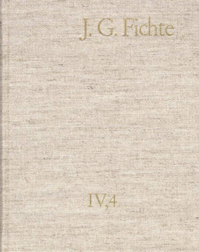 Johann Gottlieb Fichte: Gesamtausgabe / Reihe IV: Kollegnachschriften. Band 4: Kollegnachschriften 1794-1799
