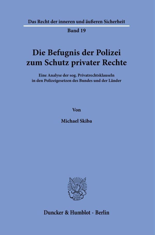 Die Befugnis der Polizei zum Schutz privater Rechte.