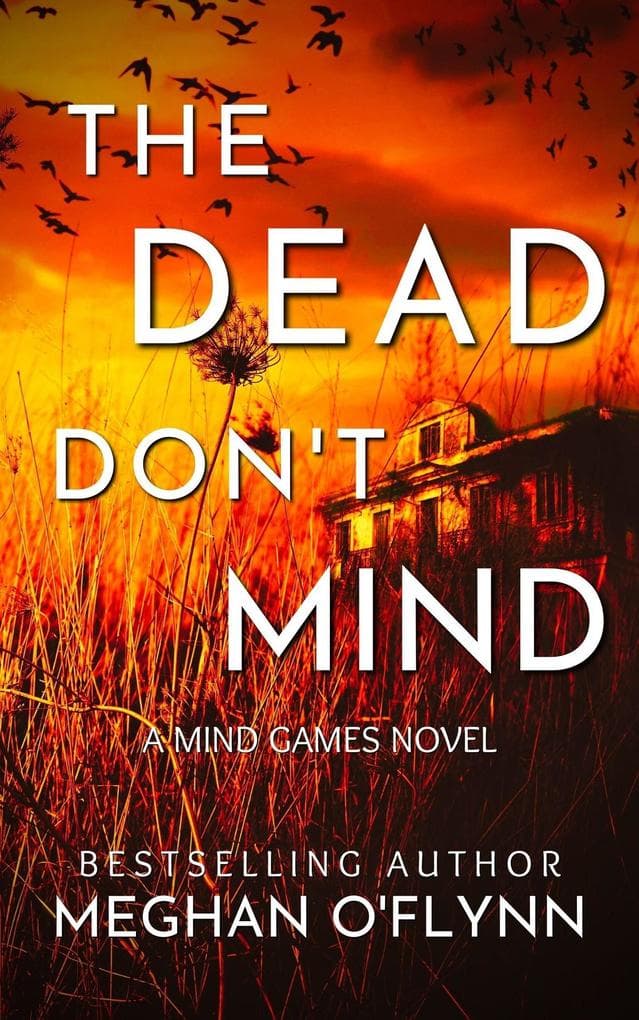 The Dead Don't Mind: A Suspenseful Psychological Crime Thriller (Mind Games, #2)