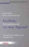 Kirchliche Sexualmoral vor dem Abgrund?