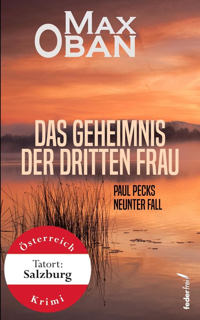 Das Geheimnis der dritten Frau: Paul Pecks neunter Fall. Österreich-Krimi