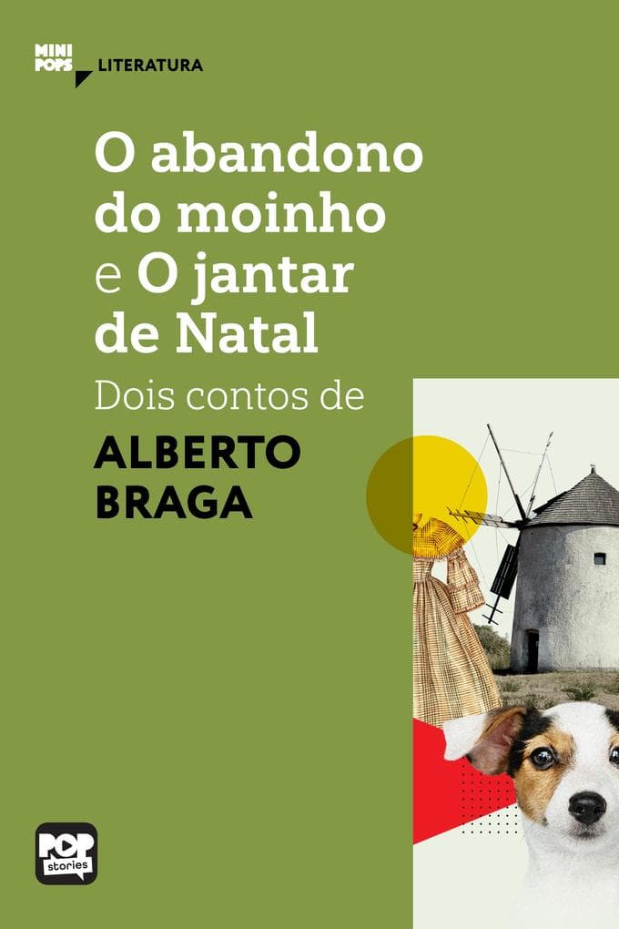 O abandono do moinho e O jantar de Natal: Dois contos de Alberto Braga