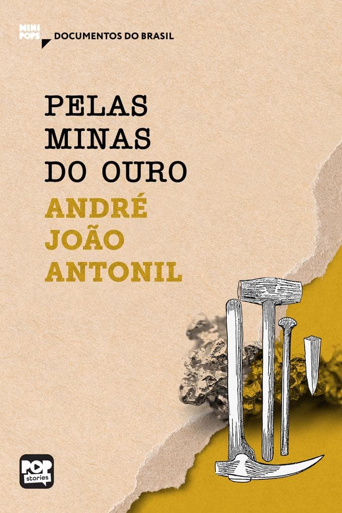 Pelas minas do ouro: Trechos selecionados de "Cultura e opulência do Brasil"